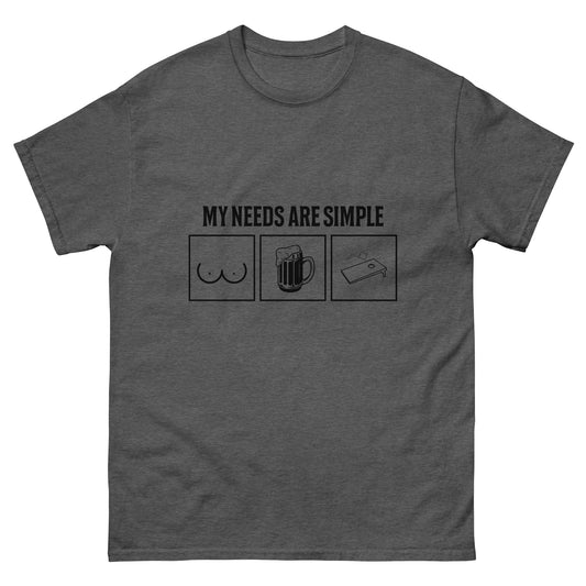 Needs are Simple T-Shirt